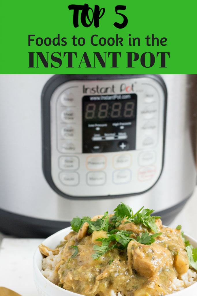 Top 5 Foods to Cook in the Instant Pot
