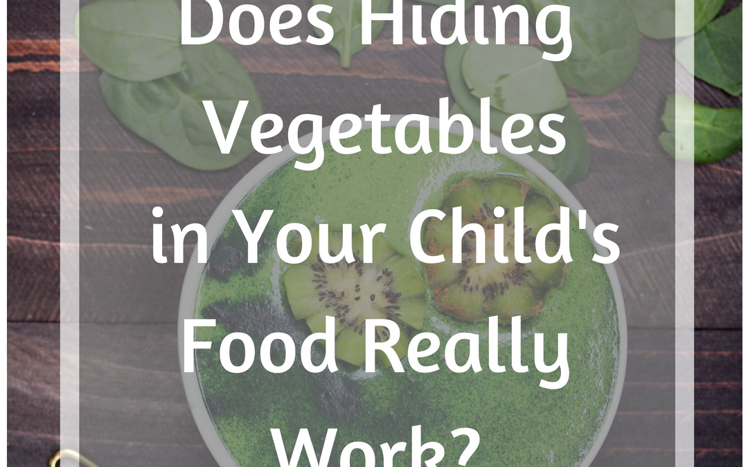 Does Hiding Vegetables in Your Child's Food Really Work?